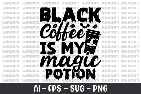 Download Black Coffee is My Magic Potion SVG - Svg Collection