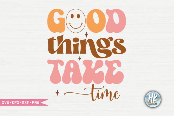 Download Good Things Take Time Retro SVG - Svg Collection