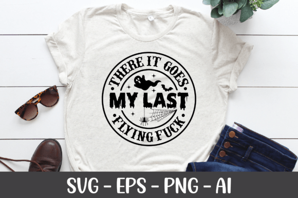 Download There It Goes My Last Flying F*ck SVG - Svg Collection